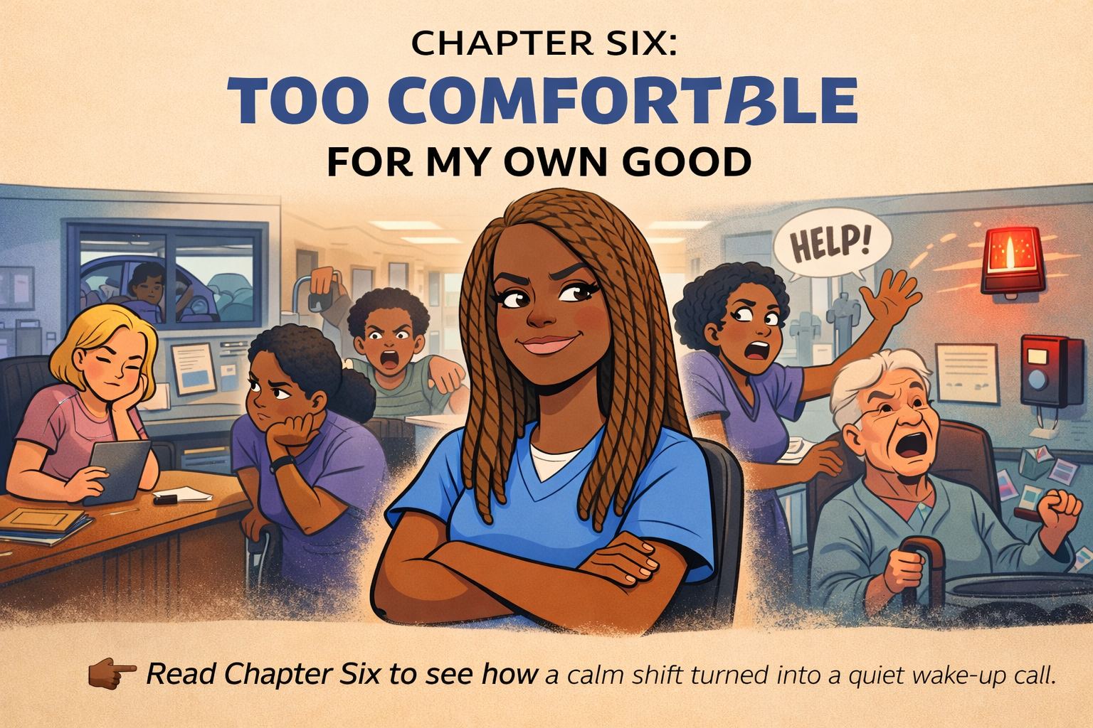 CHAPTER SIX: TOO COMFORTABLE FOR MY OWN GOOD
